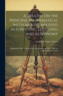 Front cover_A Treatise On the Principal Mathematical Instruments Employed in Surveying, Levelling, and Astronomy