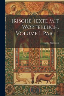 Front cover_Irische Texte Mit W&ouml;rterbuch, Volume 1, part 1