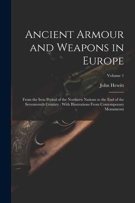 Front cover_Ancient Armour and Weapons in Europe