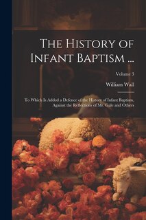 Couverture_The History of Infant Baptism ...