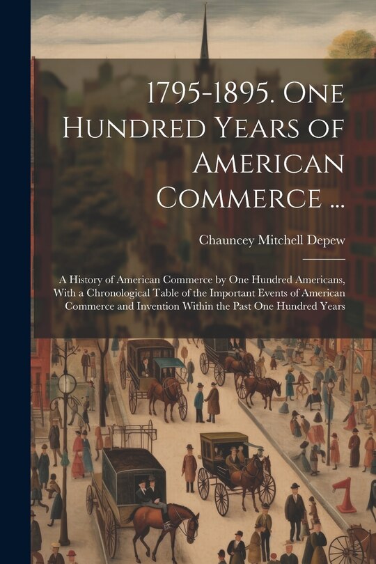 Front cover_1795-1895. One Hundred Years of American Commerce ...