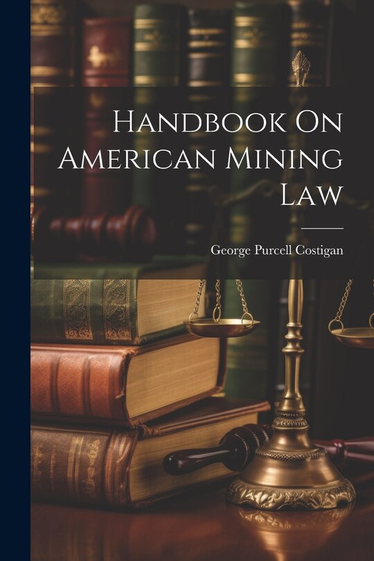 Front cover_Handbook On American Mining Law
