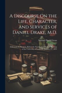 Front cover_A Discourse On the Life, Character, and Services of Daniel Drake, M.D.