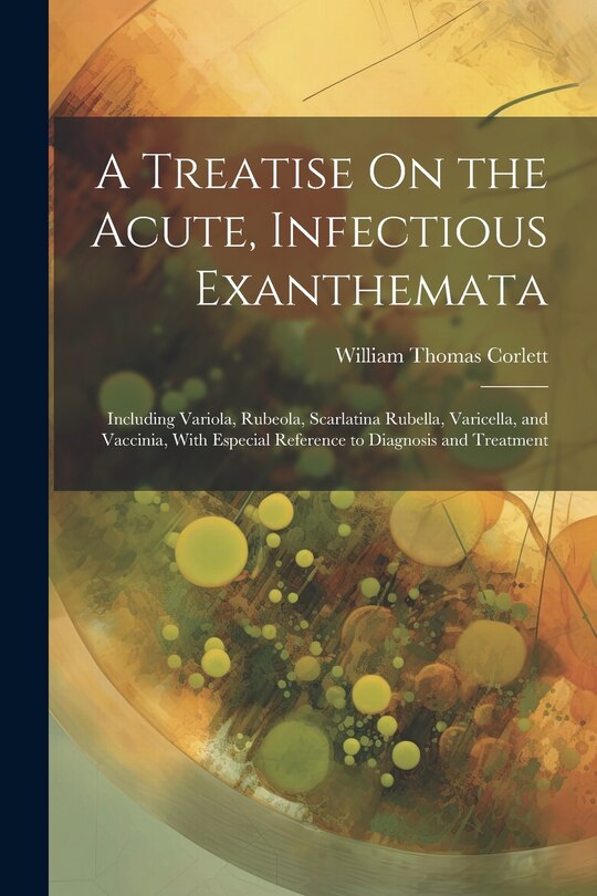 Front cover_A Treatise On the Acute, Infectious Exanthemata