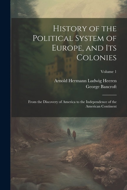 Front cover_History of the Political System of Europe, and Its Colonies