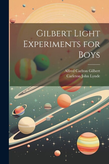 Front cover_Gilbert Light Experiments for Boys