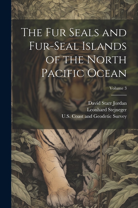 Couverture_The Fur Seals and Fur-Seal Islands of the North Pacific Ocean; Volume 3