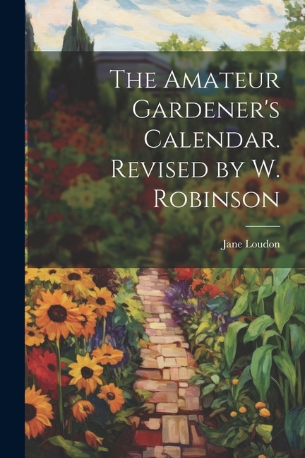 Front cover_The Amateur Gardener's Calendar. Revised by W. Robinson