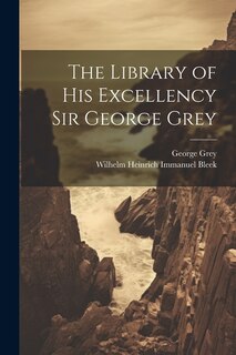 Front cover_The Library of His Excellency Sir George Grey