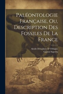 Couverture_Paléontologie Française, Ou, Description Des Fossiles De La France
