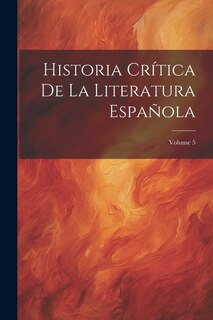 Front cover_Historia Crítica De La Literatura Española; Volume 5