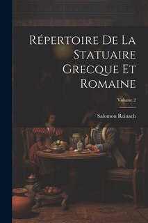 Couverture_Répertoire De La Statuaire Grecque Et Romaine; Volume 2