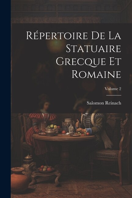Couverture_Répertoire De La Statuaire Grecque Et Romaine; Volume 2