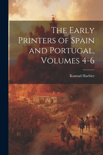 Couverture_The Early Printers of Spain and Portugal, Volumes 4-6