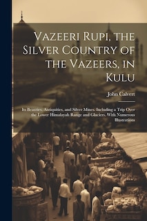 Front cover_Vazeeri Rupi, the Silver Country of the Vazeers, in Kulu