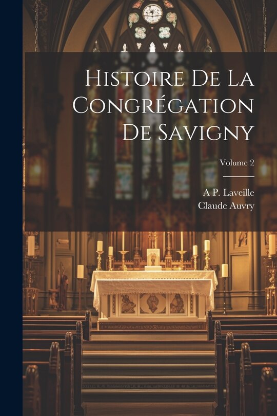 Front cover_Histoire De La Congrégation De Savigny; Volume 2
