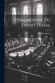 Front cover_Philosophie Du Droit Pénal