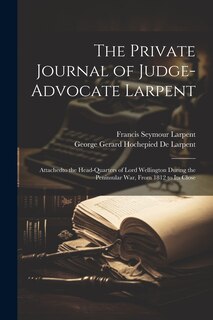 Front cover_The Private Journal of Judge-Advocate Larpent