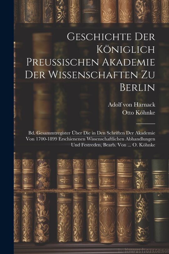 Front cover_Geschichte Der Königlich Preussischen Akademie Der Wissenschaften Zu Berlin
