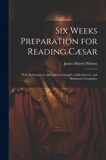 Couverture_Six Weeks Preparation for Reading Cæsar
