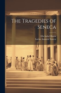 Front cover_The Tragedies of Seneca