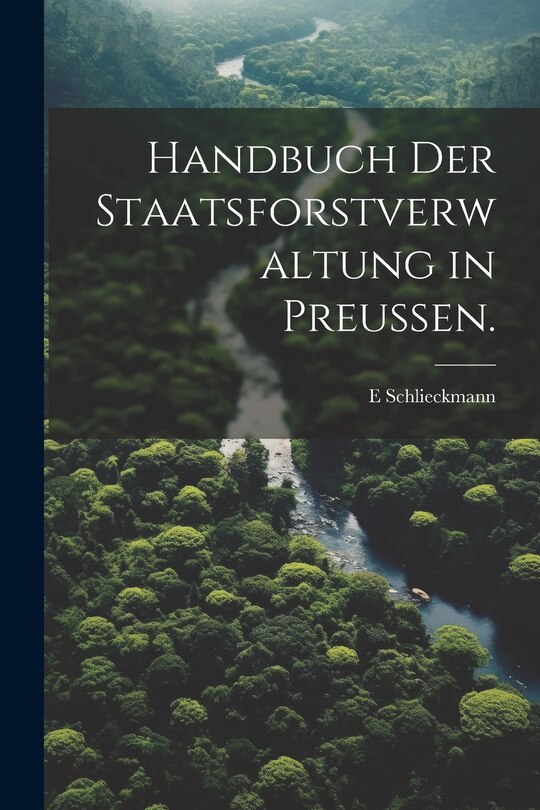 Front cover_Handbuch der Staatsforstverwaltung in Preußen.
