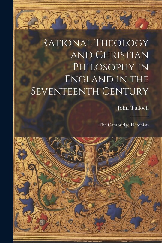 Front cover_Rational Theology and Christian Philosophy in England in the Seventeenth Century
