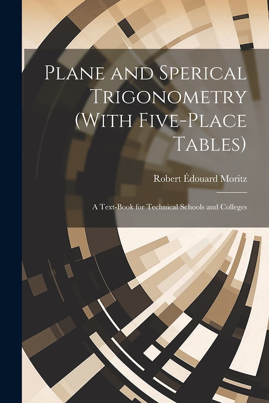 Couverture_Plane and Sperical Trigonometry (With Five-Place Tables)