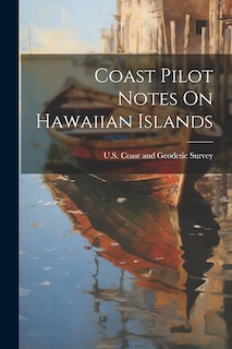 Front cover_Coast Pilot Notes On Hawaiian Islands