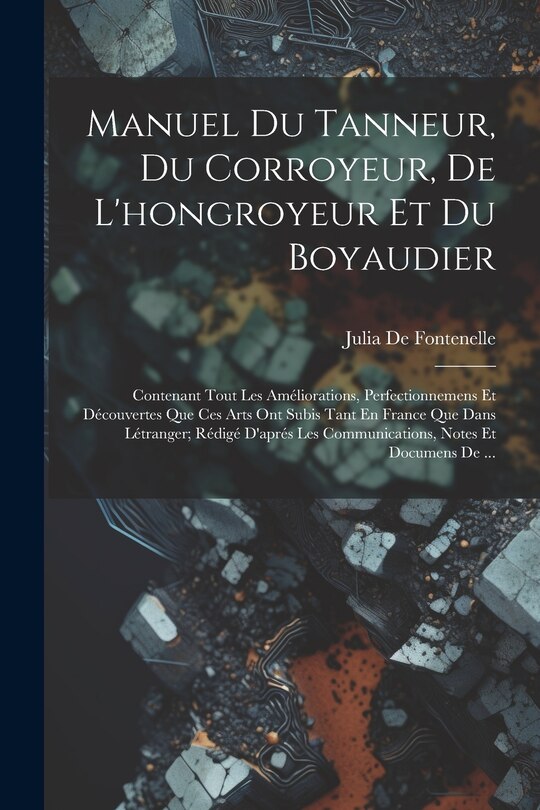 Front cover_Manuel Du Tanneur, Du Corroyeur, De L'hongroyeur Et Du Boyaudier