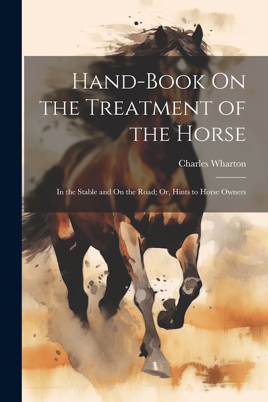 Front cover_Hand-Book On the Treatment of the Horse