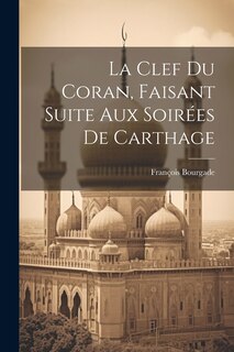 Front cover_La Clef Du Coran, Faisant Suite Aux Soirées De Carthage