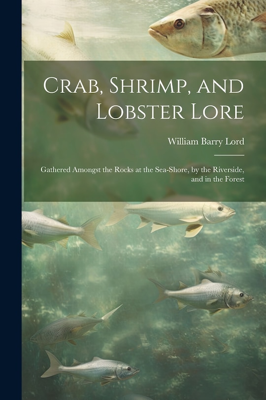 Front cover_Crab, Shrimp, and Lobster Lore