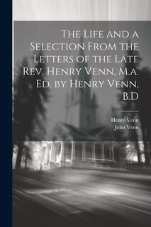 Front cover_The Life and a Selection From the Letters of the Late Rev. Henry Venn, M.a. Ed. by Henry Venn, B.D