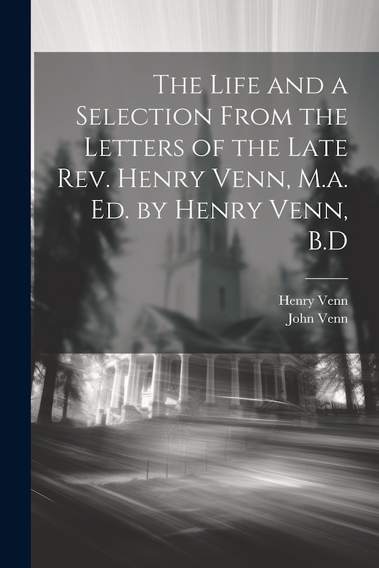 Front cover_The Life and a Selection From the Letters of the Late Rev. Henry Venn, M.a. Ed. by Henry Venn, B.D