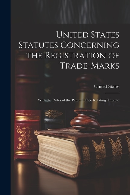 Couverture_United States Statutes Concerning the Registration of Trade-Marks