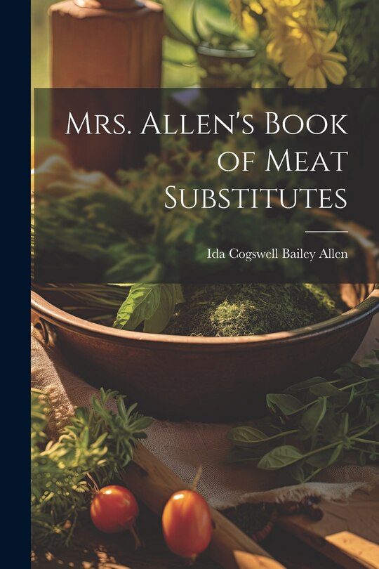 Front cover_Mrs. Allen's Book of Meat Substitutes