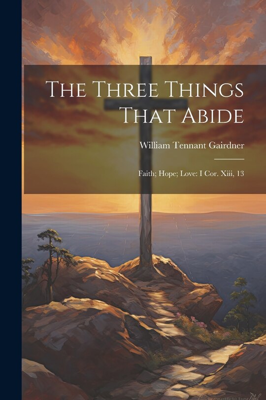 Front cover_The Three Things That Abide