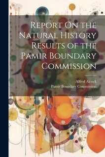 Couverture_Report On the Natural History Results of the Pamir Boundary Commission