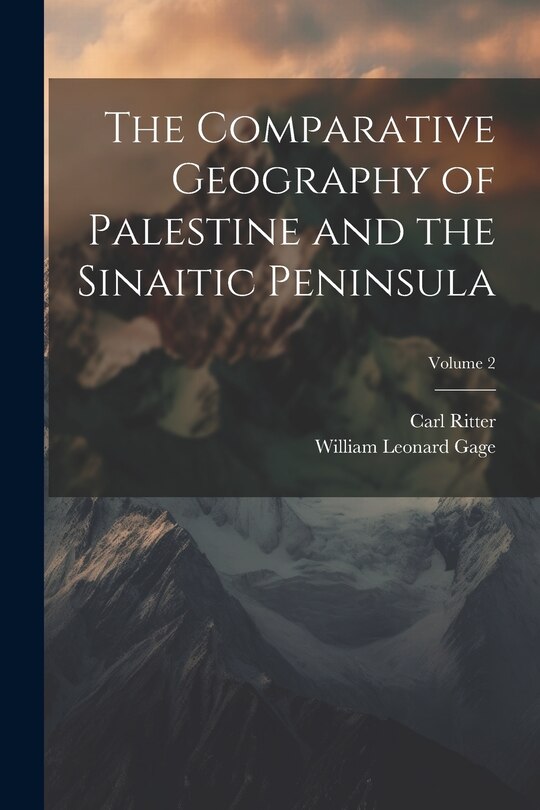 Front cover_The Comparative Geography of Palestine and the Sinaitic Peninsula; Volume 2