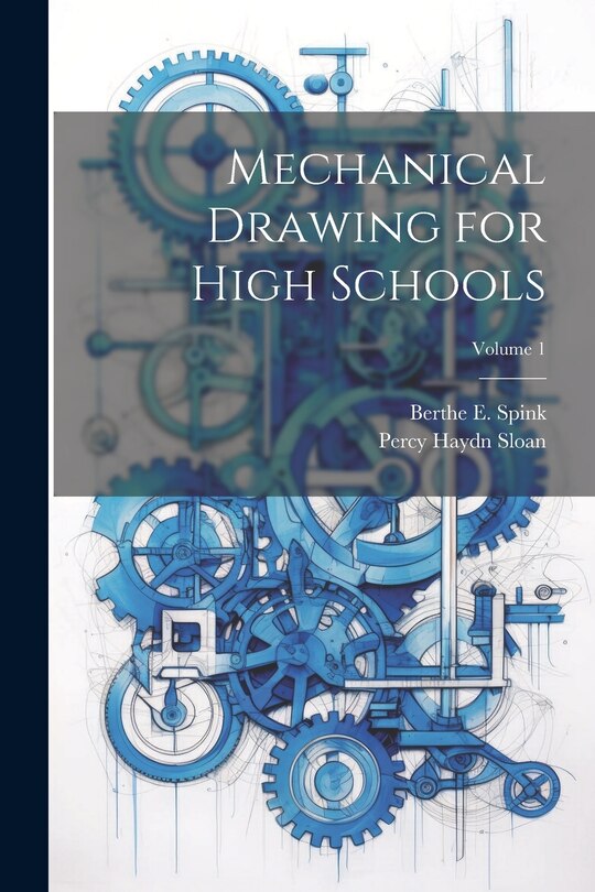 Front cover_Mechanical Drawing for High Schools; Volume 1