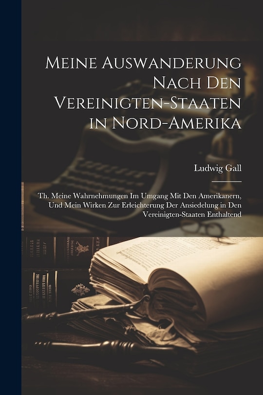 Front cover_Meine Auswanderung Nach Den Vereinigten-Staaten in Nord-Amerika