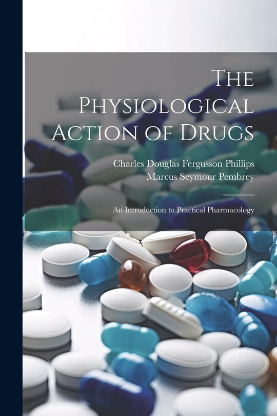 Front cover_The Physiological Action of Drugs