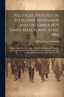 Couverture_Political Speeches in Scotland, November and December 1879 [Amd] March and April 1880