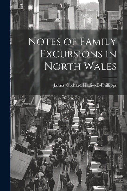 Front cover_Notes of Family Excursions in North Wales