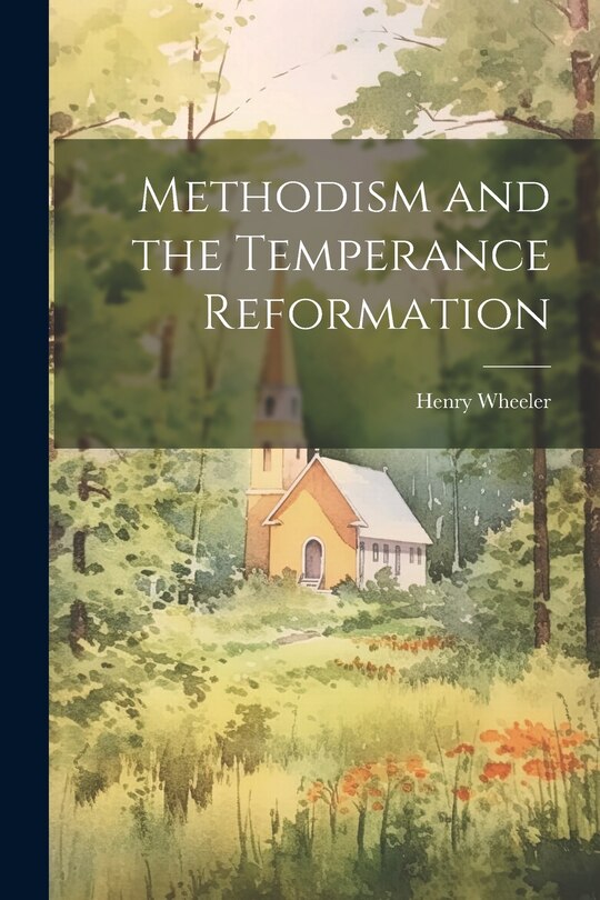 Front cover_Methodism and the Temperance Reformation