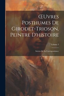 Front cover_OEuvres Posthumes De Girodet-Trioson, Peintre D'histoire