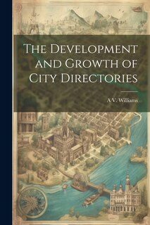 Front cover_The Development and Growth of City Directories
