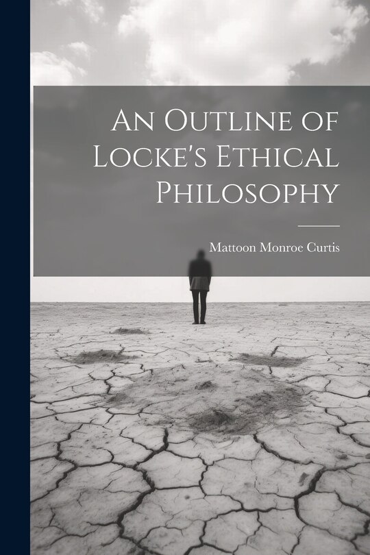 Front cover_An Outline of Locke's Ethical Philosophy
