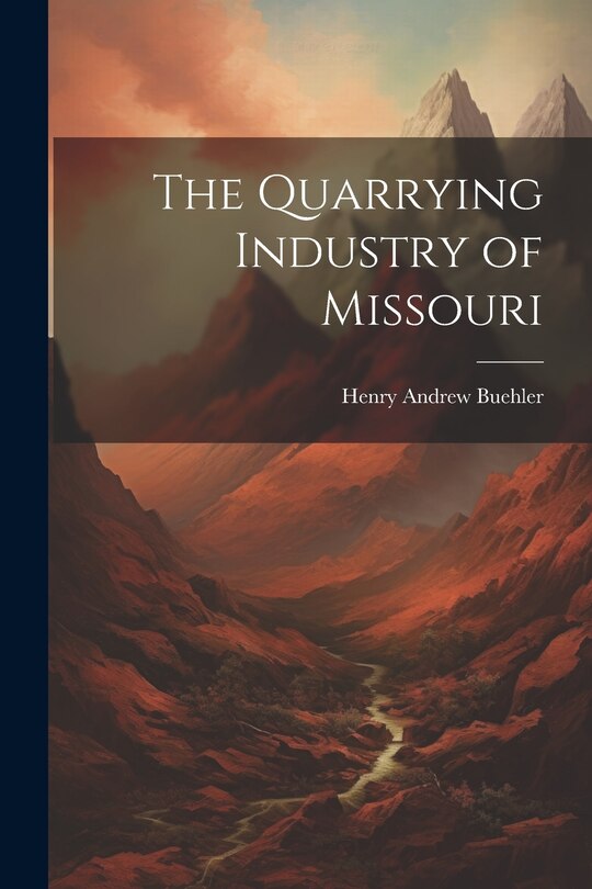 Front cover_The Quarrying Industry of Missouri